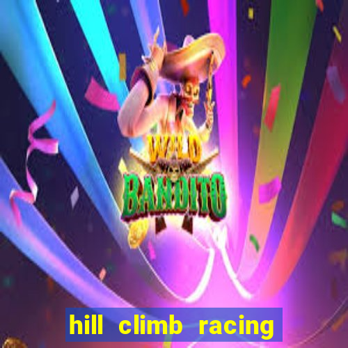 hill climb racing 2 dinheiro infinito